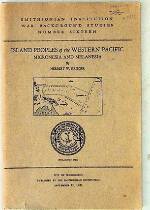 Item #7919 Island Peoples of the Western Pacific Micronesia and Melanesia. Herbert W. Krieger