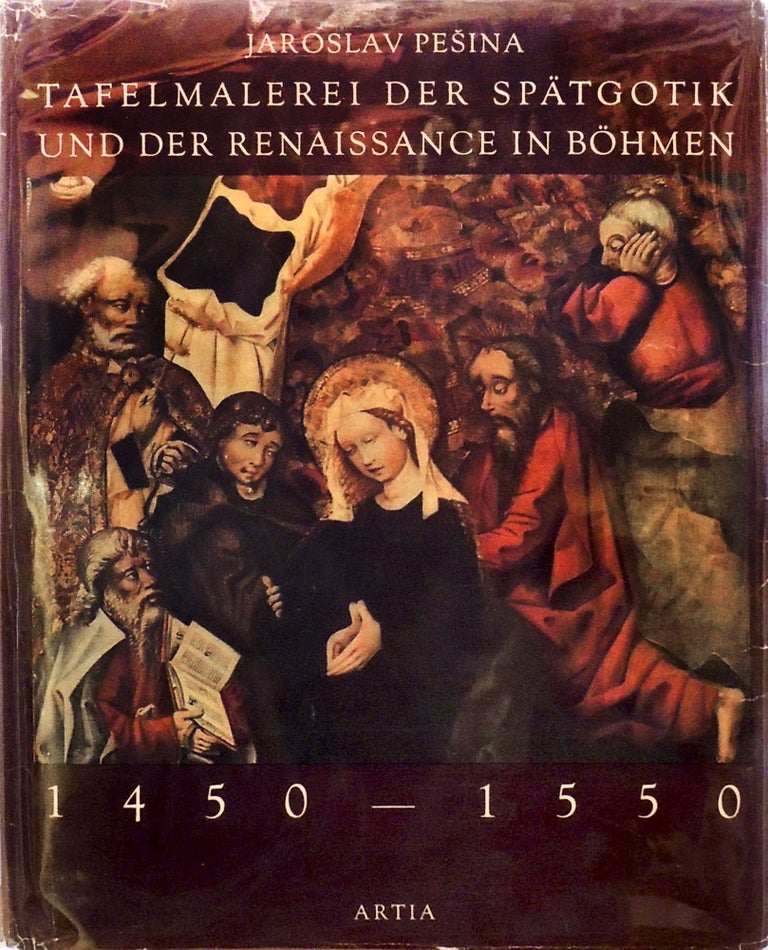 Item #7994 Tafelmalerei Der Spatgotik Und Der Renaissance in Bohmen, 1450-1550. Jaroslav Pesina.