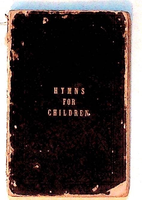 Item #8066 Hymns for Little Children. Unknown.
