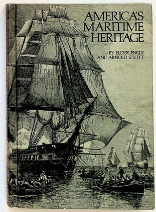 Item #8122 America's Maritime Heritage. Eloise Engle, Arnold S. Lott