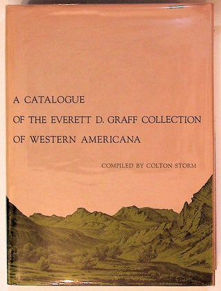 Item #8296 A Catalogue of the Everett D. Graff Collection of Western Americana along with Index...