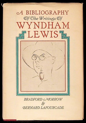 Item #8301 A Bibliography of the Writings of Wyndham Lewis. Bradford Morrow, Wyndham Lewis