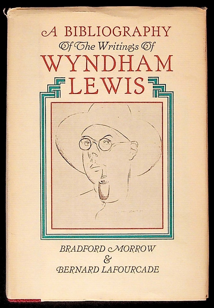 Item #8301 A Bibliography of the Writings of Wyndham Lewis. Bradford Morrow, Wyndham Lewis.