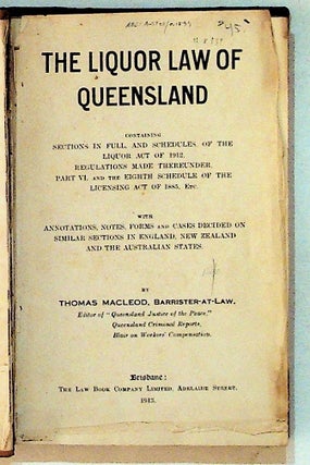 Item #8334 The Liquor Law of Queensland. Thomas Macleod