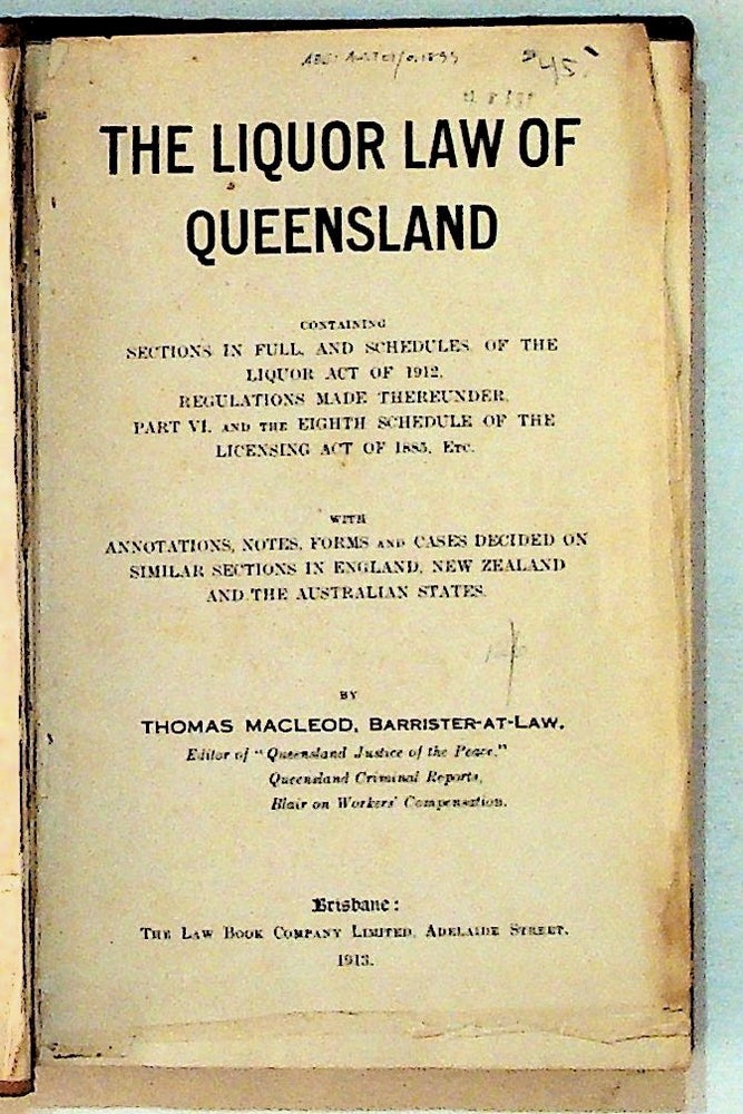 Item #8334 The Liquor Law of Queensland. Thomas Macleod.