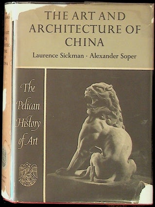 Item #8388 The Art and Architecture of China. Laurence Sickman, Alexander Soper