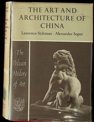 Item #8393 The Art and Architecture of China (In Slipcase). Laurence Sickman, Alexander Soper