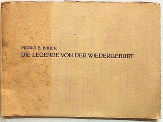 Item #8582 Die Legende von Der Wiedergeburt: Eine Andere Laienpredigt. Pedro E. Bruck