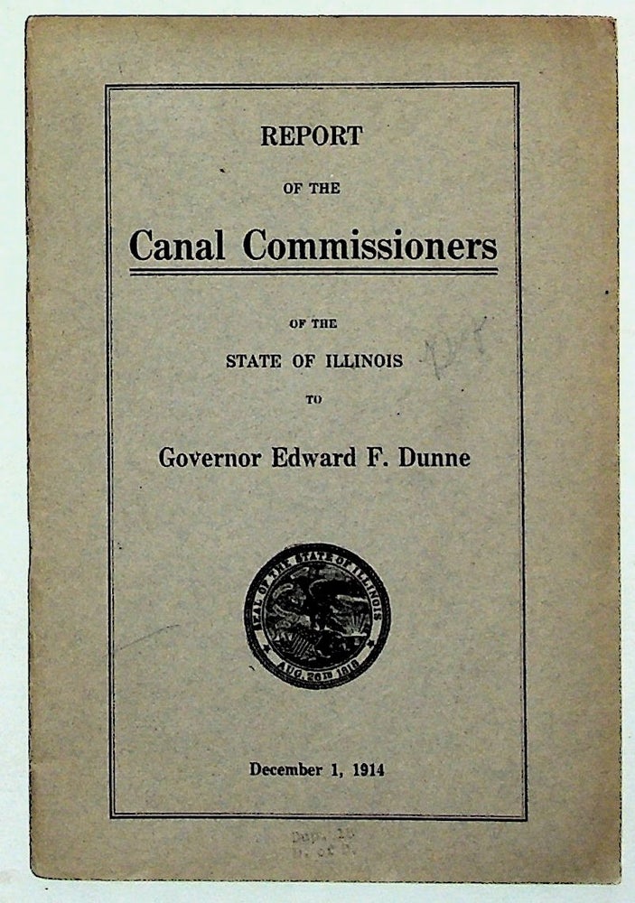 Item #8599 Report of the Canal Commissioners of the State of Illinois to Governor Edward F. Dunne: December 1, 1914. Unknown.