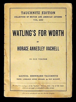 Item #8671 Watling's for Worth. Horace Annesley Vachell