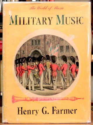 Item #8819 Military Music (The World of Music). Henry G. Farmer