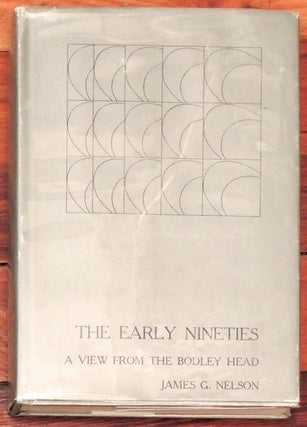 Item #8849 The Early Nineties: A View From the Bodley Head. James G. Nelson