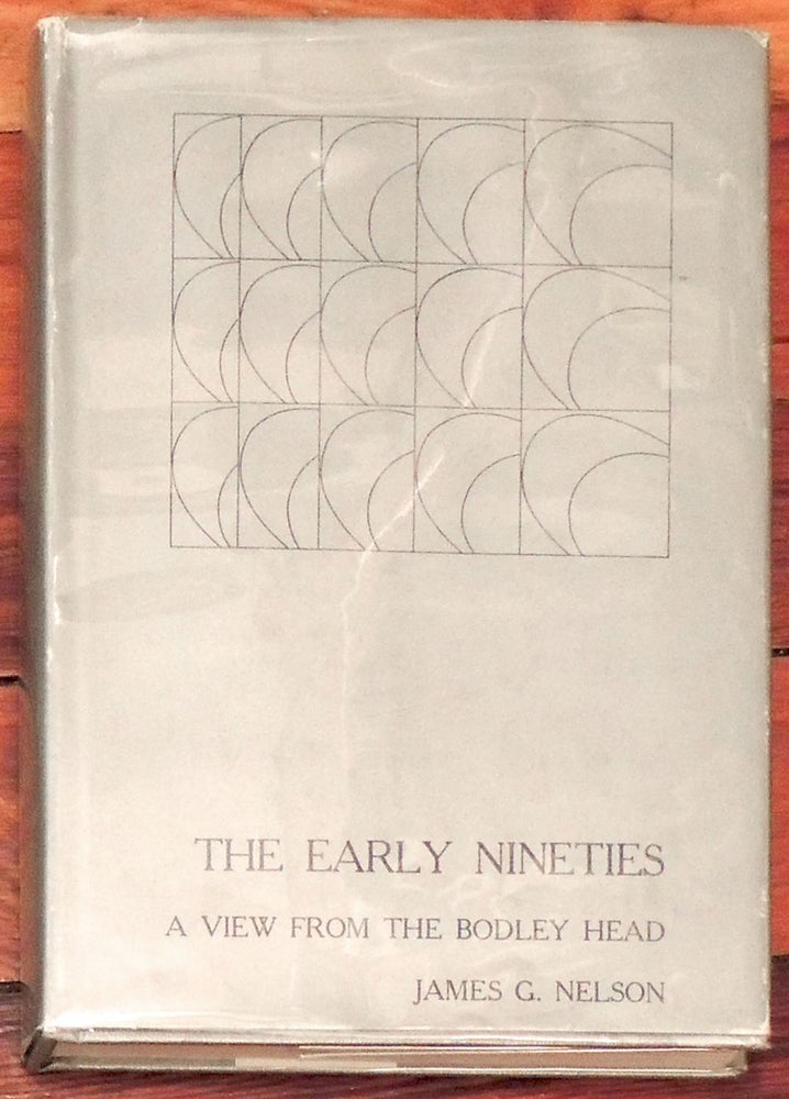Item #8849 The Early Nineties: A View From the Bodley Head. James G. Nelson.