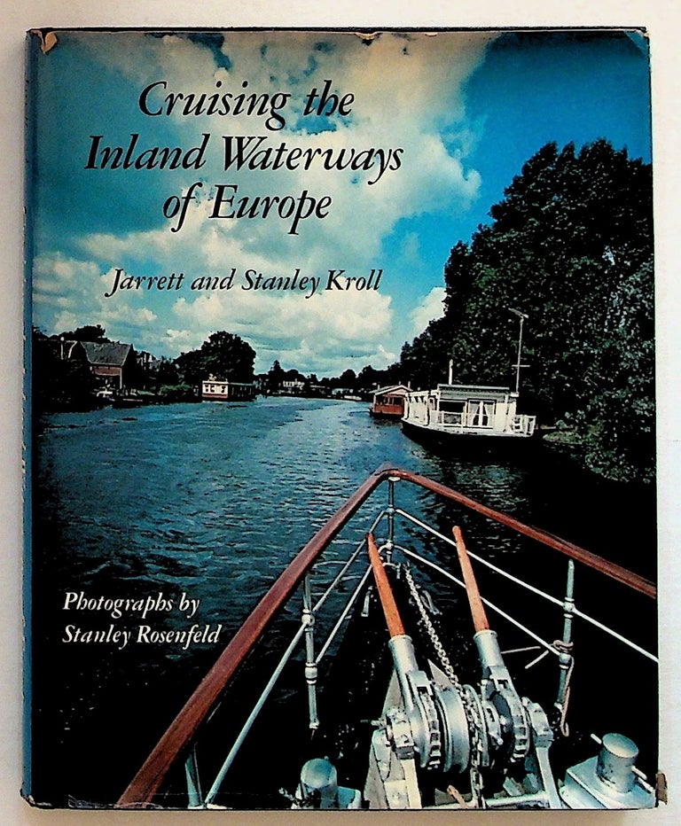 Item #8854 Cruising the Inland Waterways of Europe. Jarrett Kroll, Stanley Kroll.