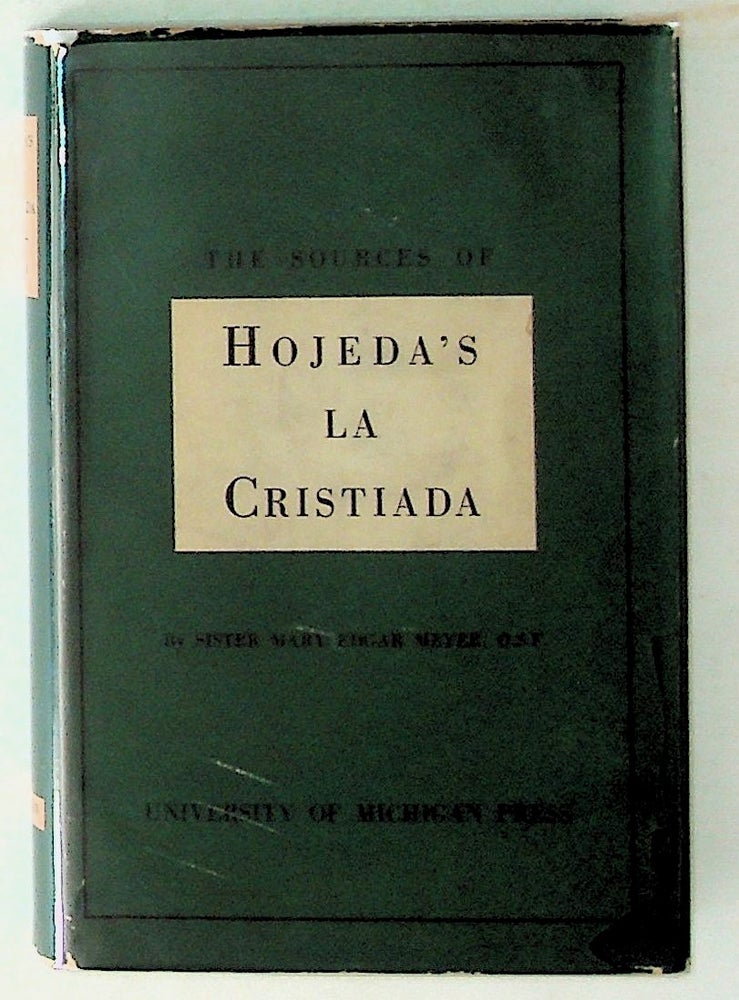 Item #8932 The Sources of Hojeda's La Cristiada. Sister Mary Edgar Meyer.