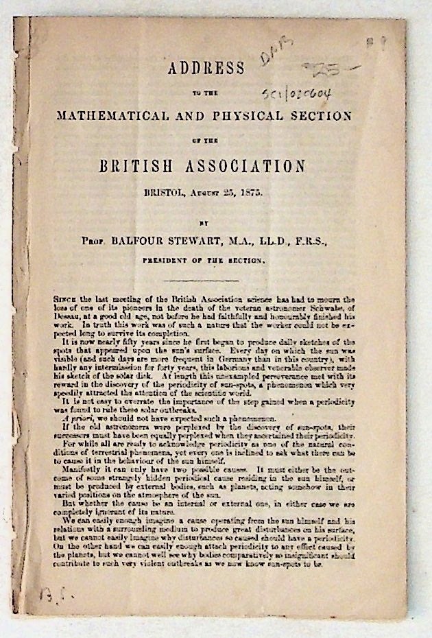 Item #9 Address to the Mathematical and Physical Section of the British Association. Bristol, August 25, 1875. Balfour Stewart.