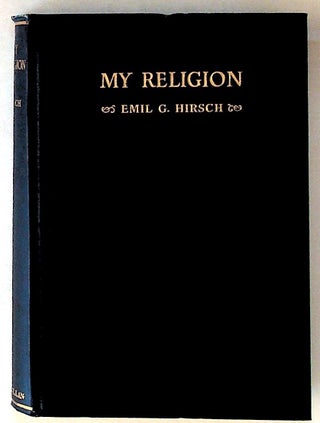 Item #9355 My Religion (1st Edition). Emil G. Hirsch