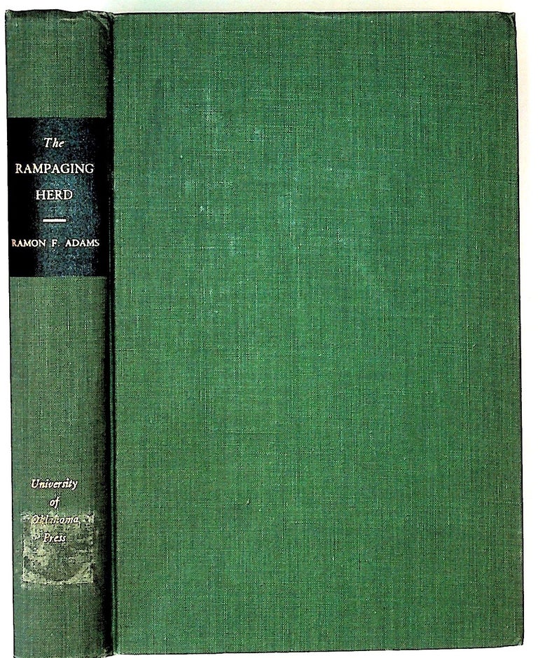Item #9370 The Rampaging Herd: A Bibliography of Books and Pamphlets on Men and Events in the Cattle Industry. Ramon F. Adams.