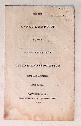 Item #9438 Second Annual Report to the New-Hampshire Unitarian Association, Read and Accepted,...