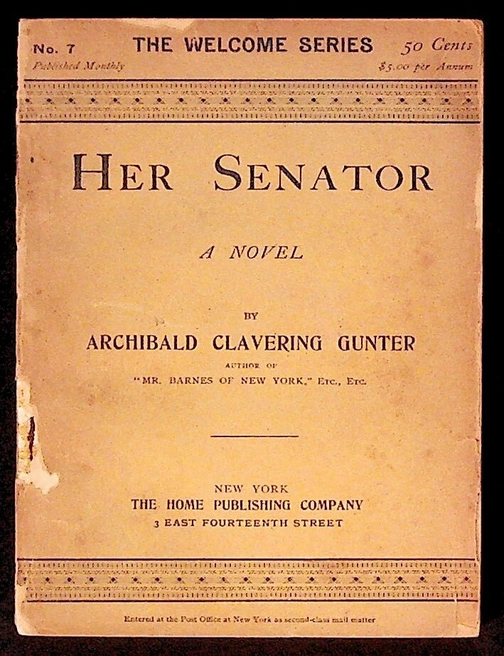 Item #9816 Her Senator. Archibald Clavering Gunter.
