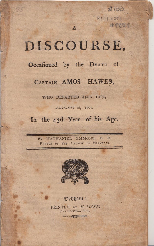 Item #9858 A Discourse occasioned by the Death of Captain Amos Hawes. Nathaniel and Emmons, Amos Hawes.