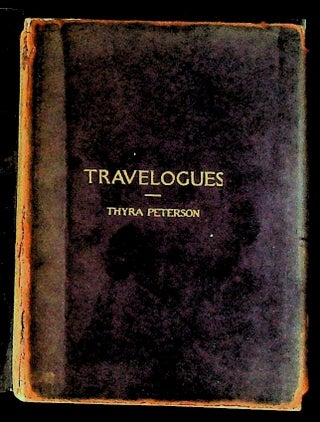 Item #986 Travelogues: Being Some Impressions Gathered on a Trip Abroad. Thyra Peterson