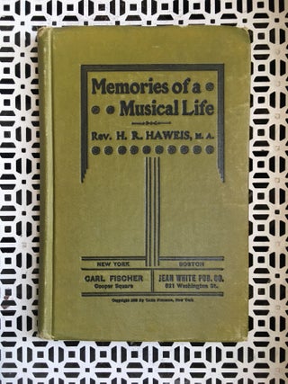 Item #9911 Memories of a Musical Life. H. R. Haweis
