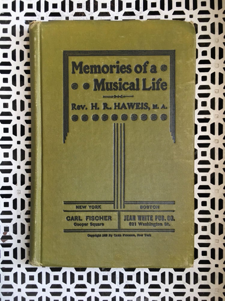 Item #9911 Memories of a Musical Life. H. R. Haweis.